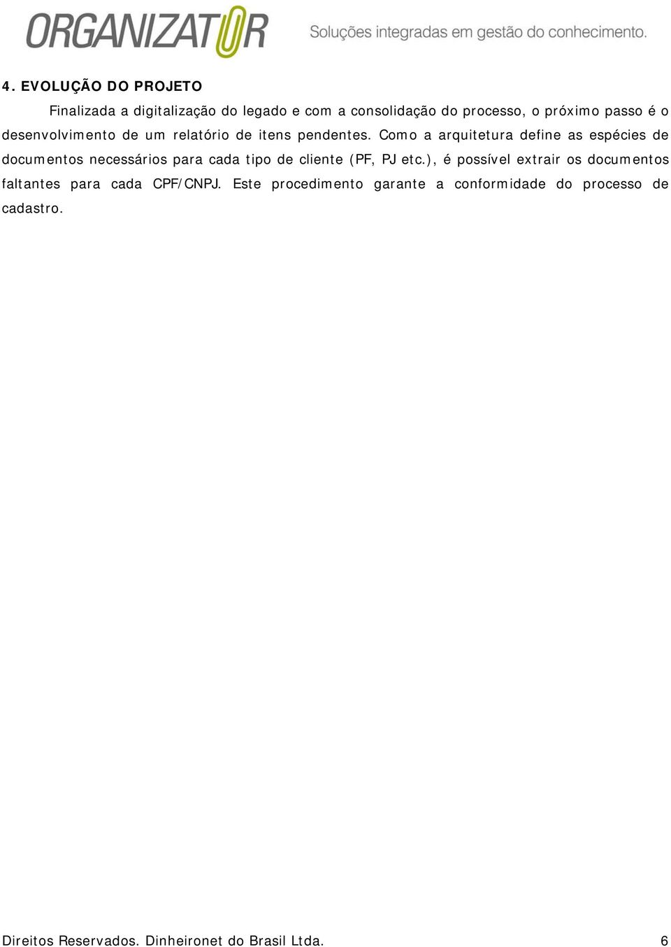 Como a arquitetura define as espécies de documentos necessários para cada tipo de cliente (PF, PJ etc.