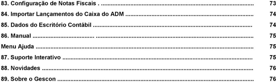 Dados do Escritório Contábil... 74 86. Manual.