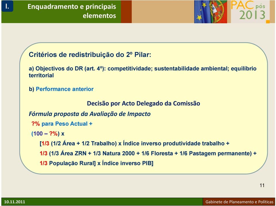 Comissão Fórmula proposta da Avaliação de Impacto?% para Peso Actual + (100?