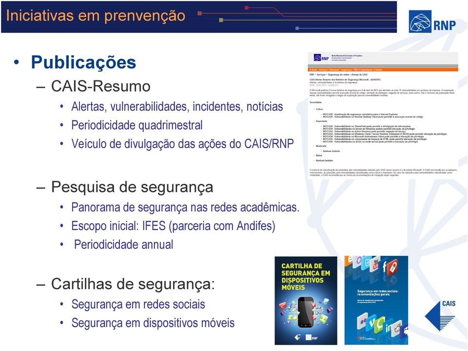 segurança Panorama de segurança nas redes acadêmicas.