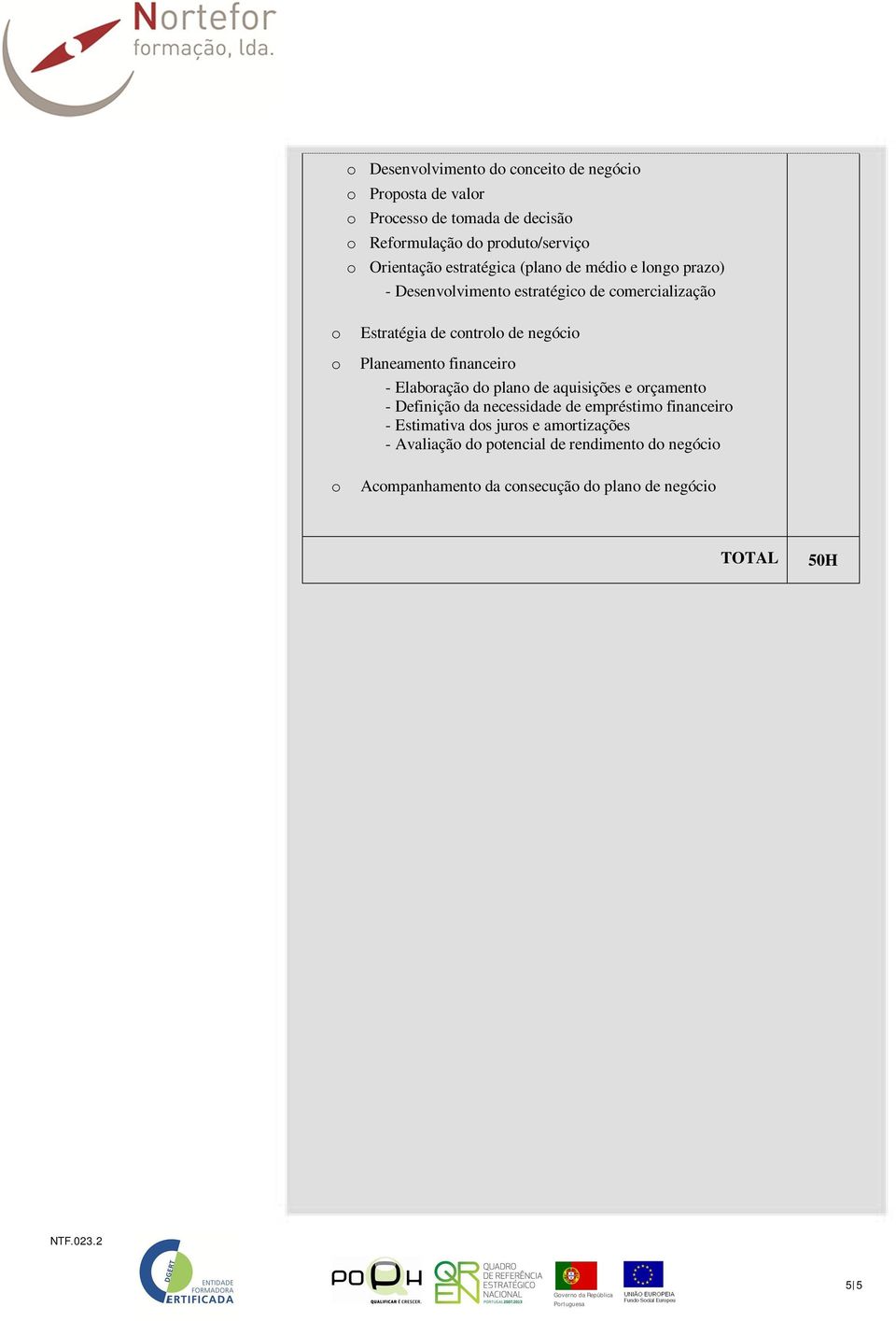 Planeament financeir - Elabraçã d plan de aquisições e rçament - Definiçã da necessidade de empréstim financeir -