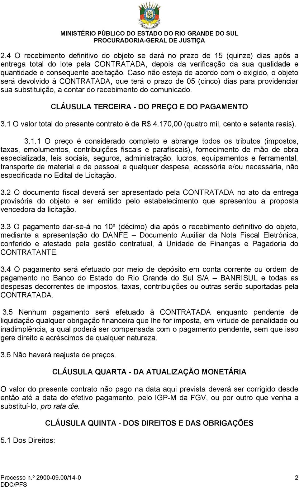 CLÁUSULA TERCEIRA - DO PREÇO E DO PAGAMENTO 3.1 