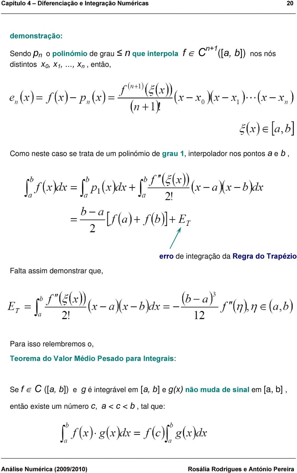 que, HUUR de integração da 5HJUDGR7UDSp]LR Para isso relembremos o, 7HRUHPDGR9DORU0pGLR3HVDGRSDUD,QWHJUDLV: