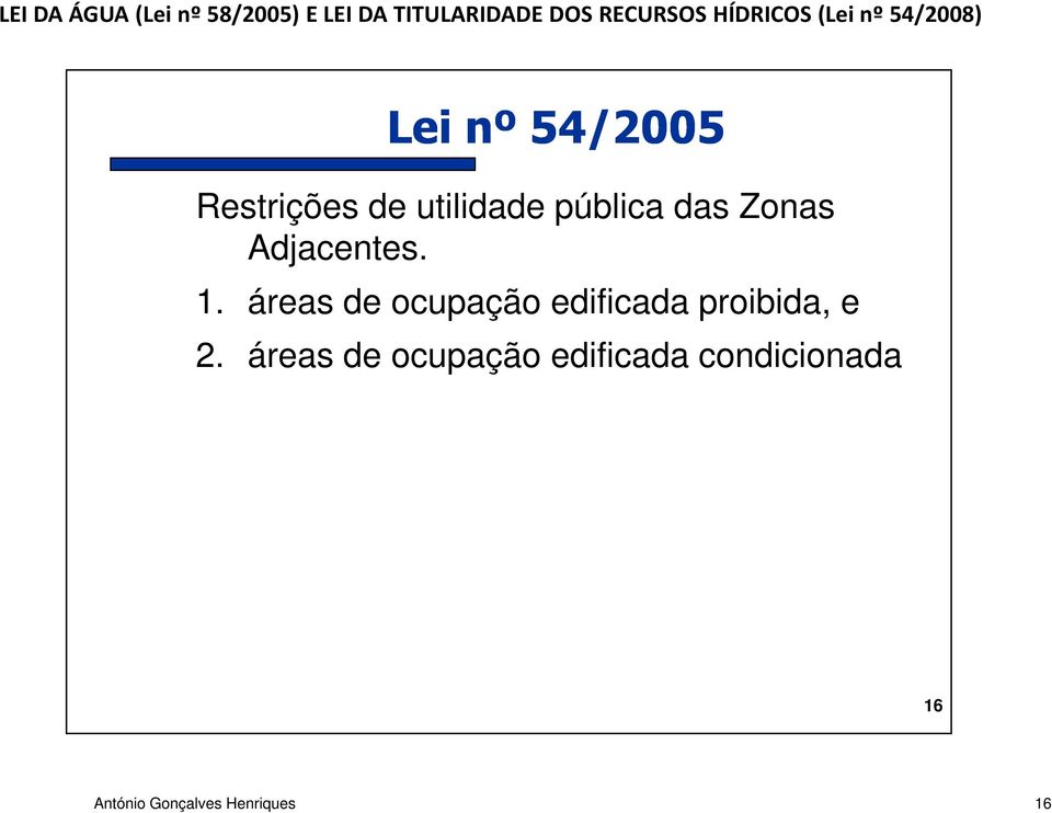 áreas de ocupação edificada proibida, e 2.