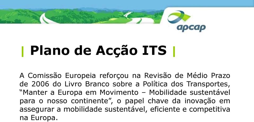 Movimento Mobilidade sustentável para o nosso continente, o papel chave da