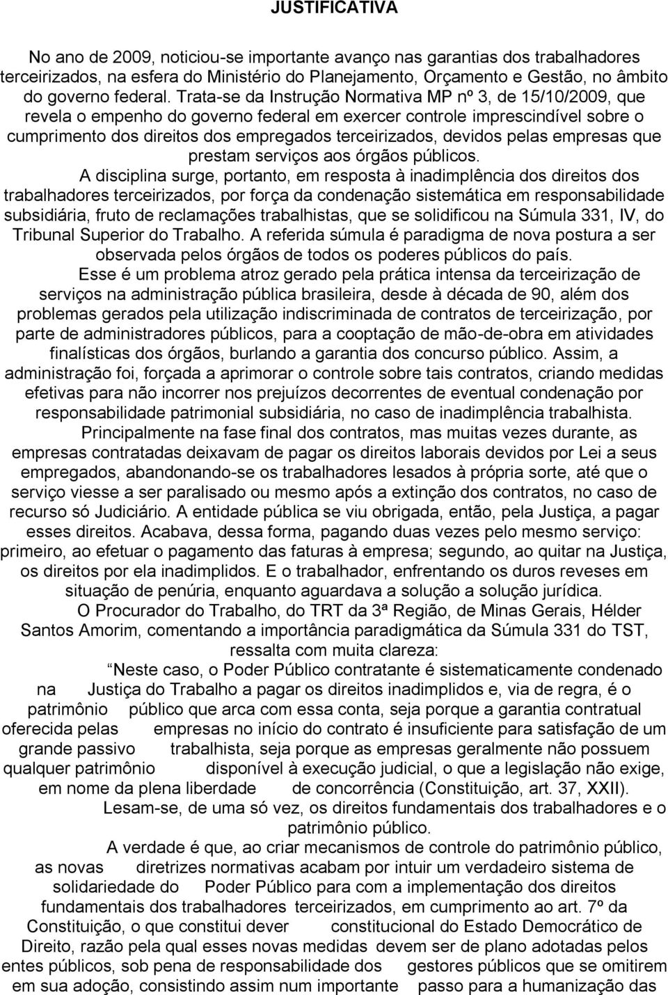 devidos pelas empresas que prestam serviços aos órgãos públicos.