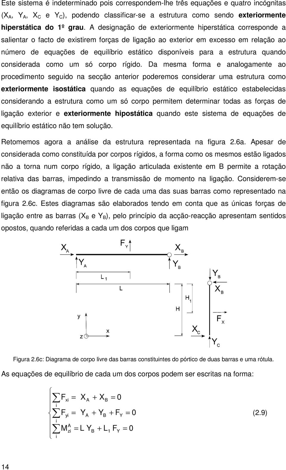 quando consderada como um só corpo rígdo.