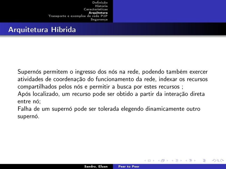 permitir a busca por estes recursos ; Após localizado, um recurso pode ser obtido a partir