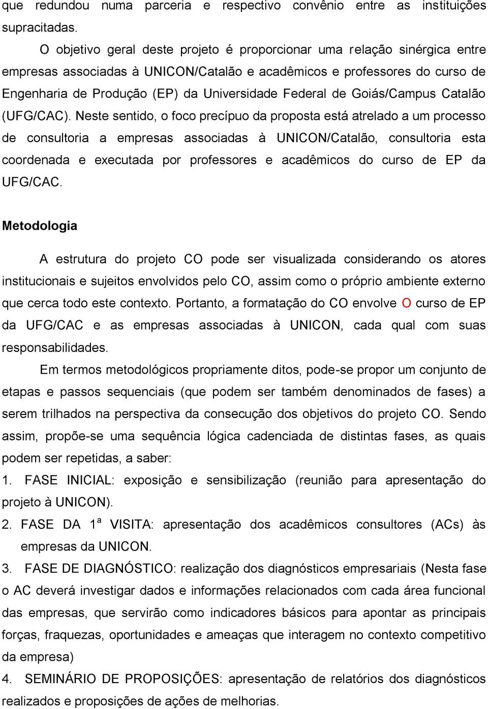 Federal de Goiás/Campus Catalão (UFG/CAC).