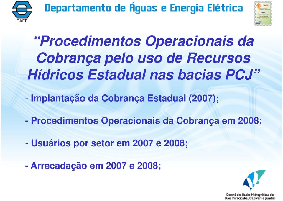 Estadual (2007); - Procedimentos Operacionais da Cobrança em