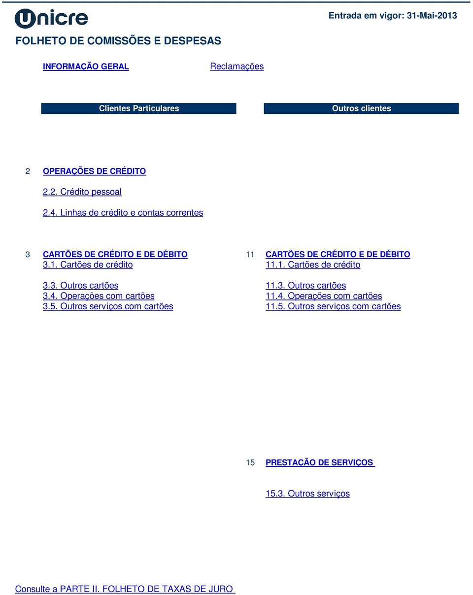 3. Outros cartões 11.3. Outros cartões 3.4. Operações com cartões 11.4. Operações com cartões 3.5.