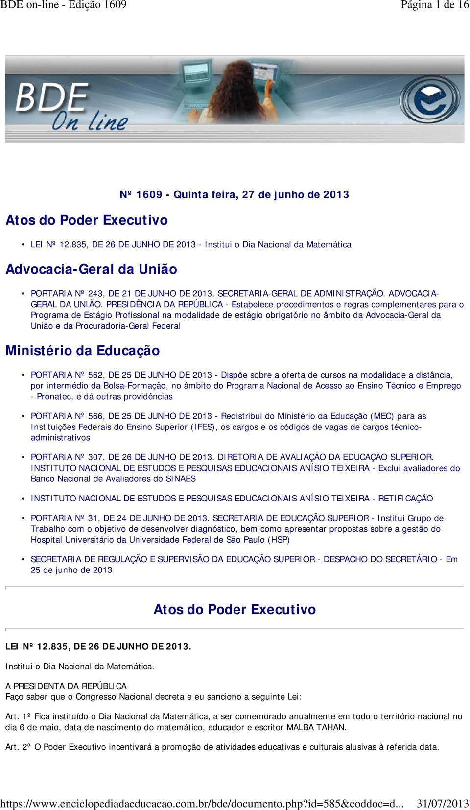 PRESIDÊNCIA DA REPÚBLICA - Estabelece procedimentos e regras complementares para o Programa de Estágio Profissional na modalidade de estágio obrigatório no âmbito da Advocacia-Geral da União e da