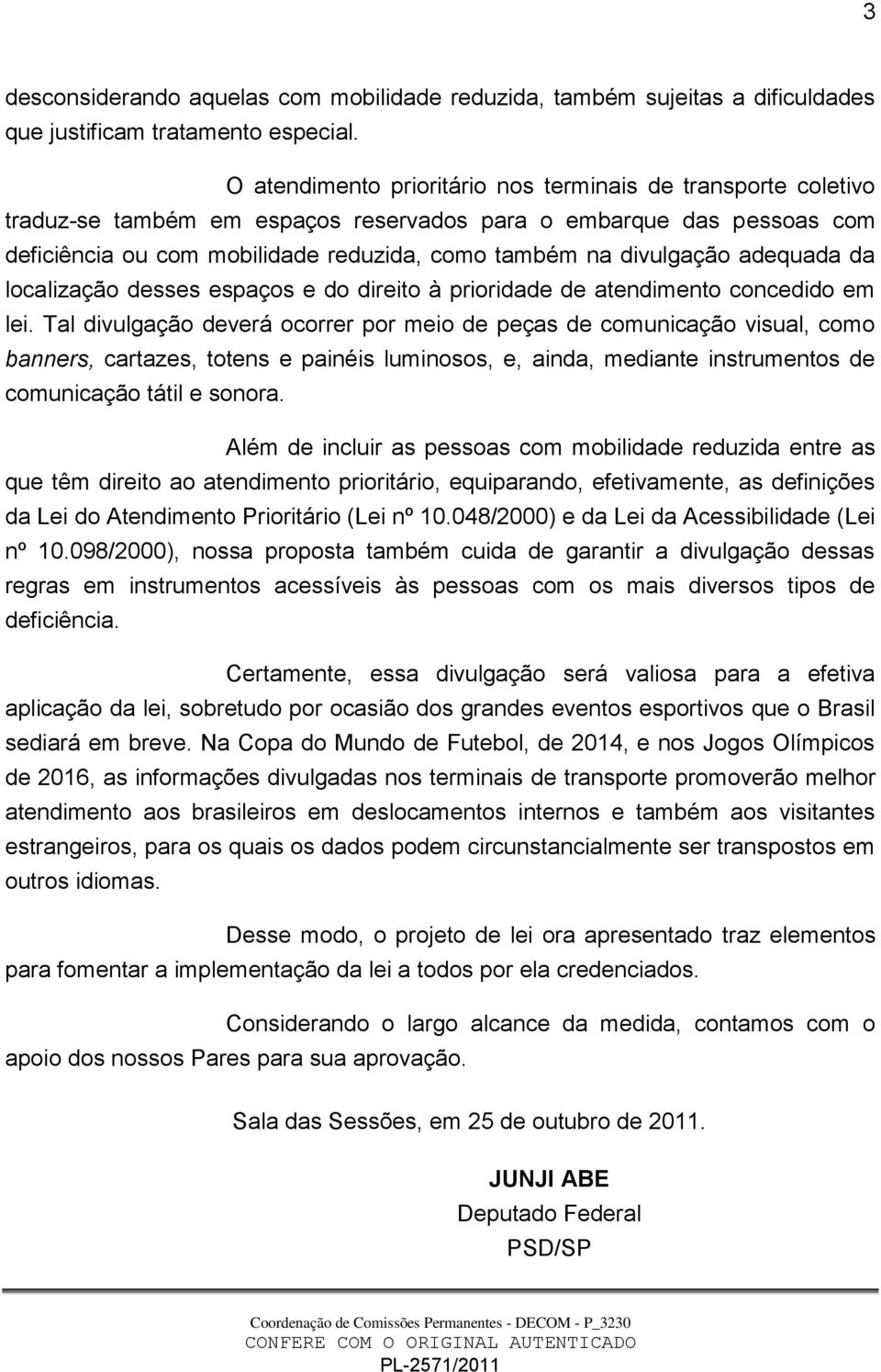 adequada da localização desses espaços e do direito à prioridade de atendimento concedido em lei.