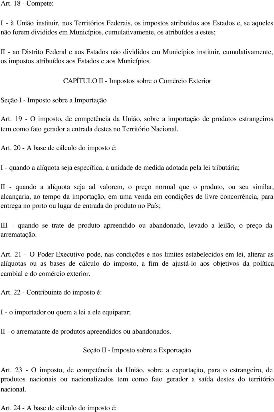 Seção I - Imposto sobre a Importação CAPÍTULO II - Impostos sobre o Comércio Exterior Art.