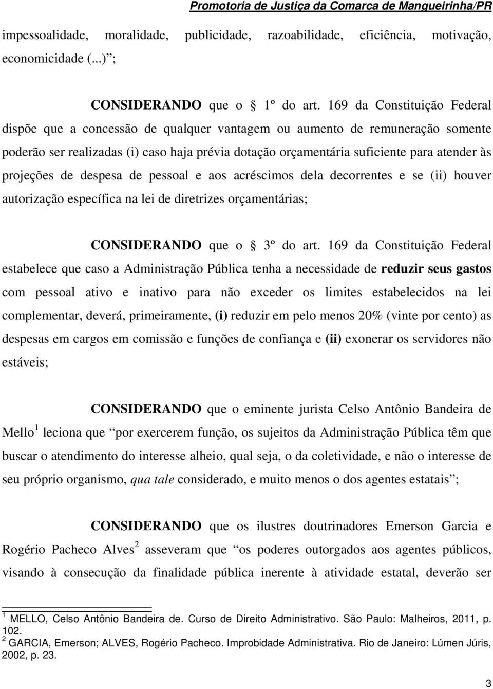 projeções de despesa de pessoal e aos acréscimos dela decorrentes e se (ii) houver autorização específica na lei de diretrizes orçamentárias; CONSIDERANDO que o 3º do art.