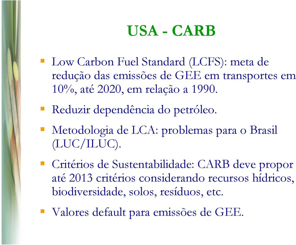 Metodologia de LCA: problemas para o Brasil (LUC/ILUC).