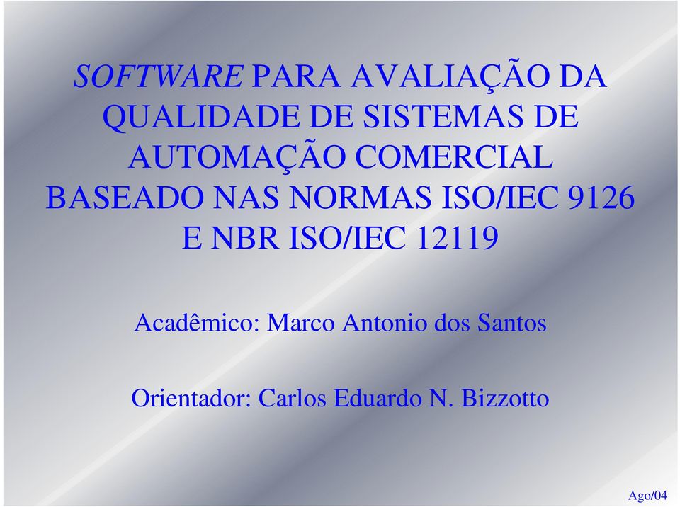 E NBR ISO/IEC 12119 Acadêmico: Marco Antonio dos