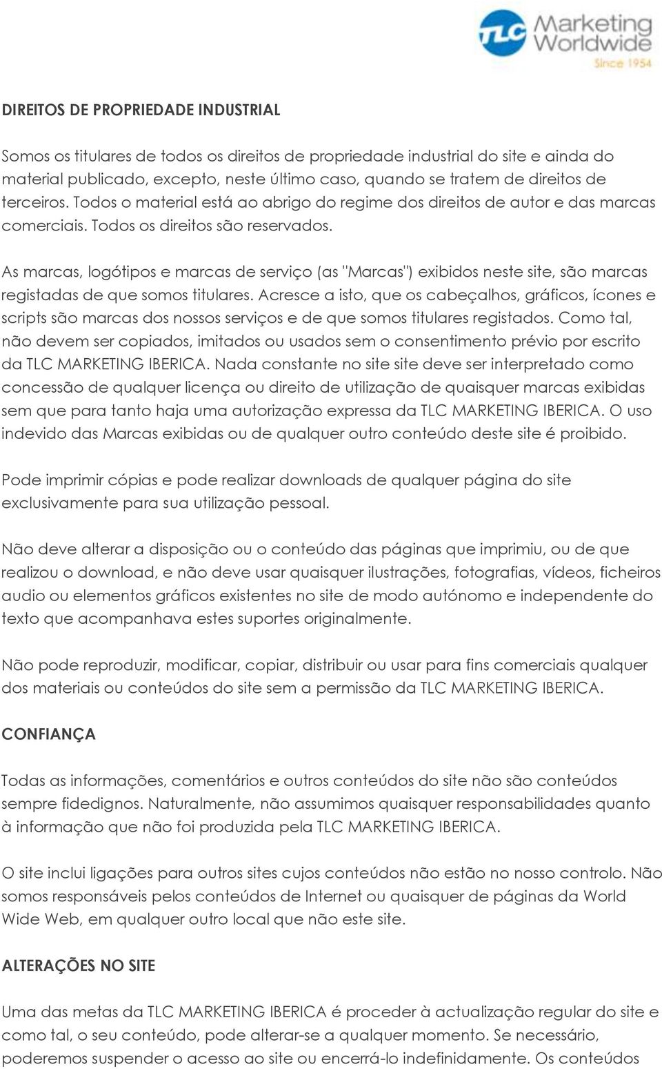 As marcas, logótipos e marcas de serviço (as "Marcas") exibidos neste site, são marcas registadas de que somos titulares.