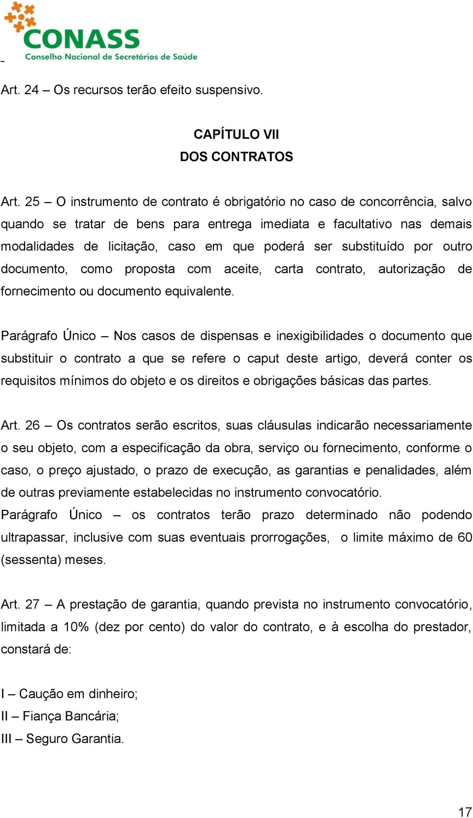 substituído por outro documento, como proposta com aceite, carta contrato, autorização de fornecimento ou documento equivalente.