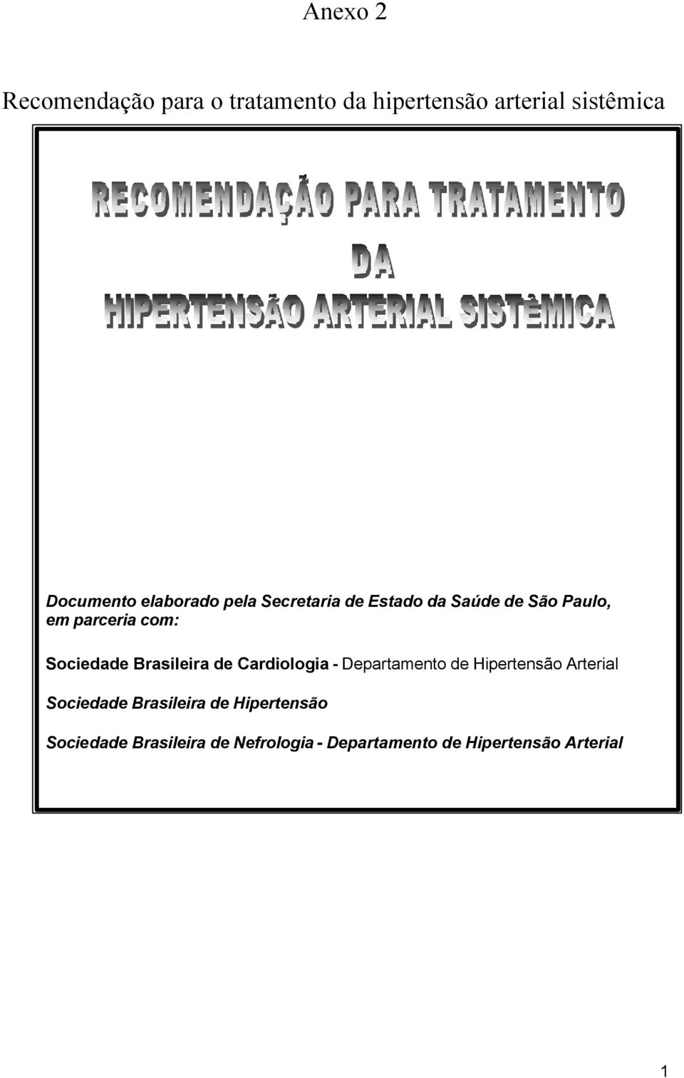 Brasileira de Cardiologia - Departamento de Hipertensão Arterial Sociedade Brasileira