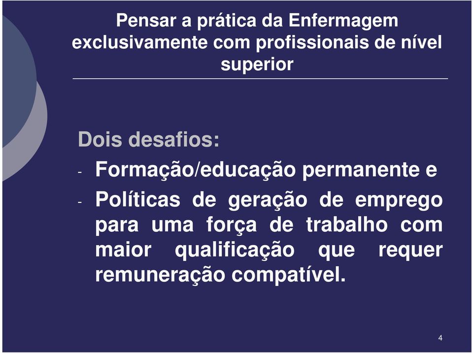 Formação/educação permanente e - Políticas de geração de