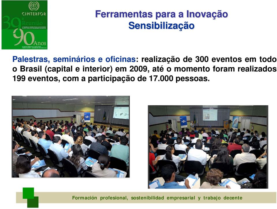 o Brasil (capital e interior) em 2009, até o momento