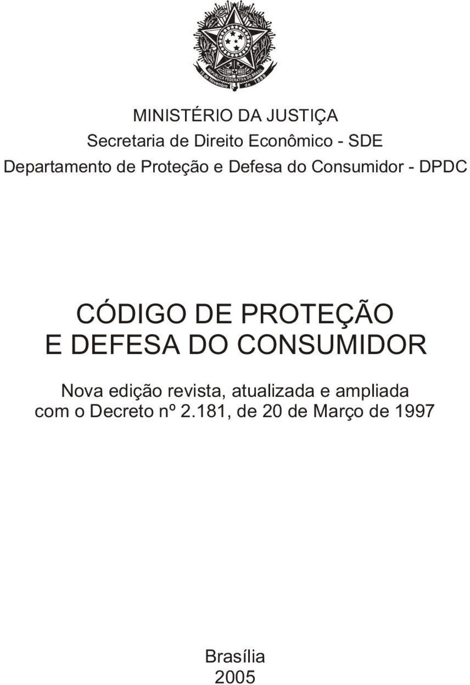 PROTEÇÃO E DEFESA DO CONSUMIDOR Nova edição revista, atualizada