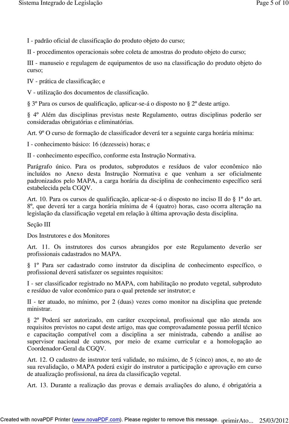 3º Para os cursos de qualificação, aplicar-se-á o disposto no 2º deste artigo.