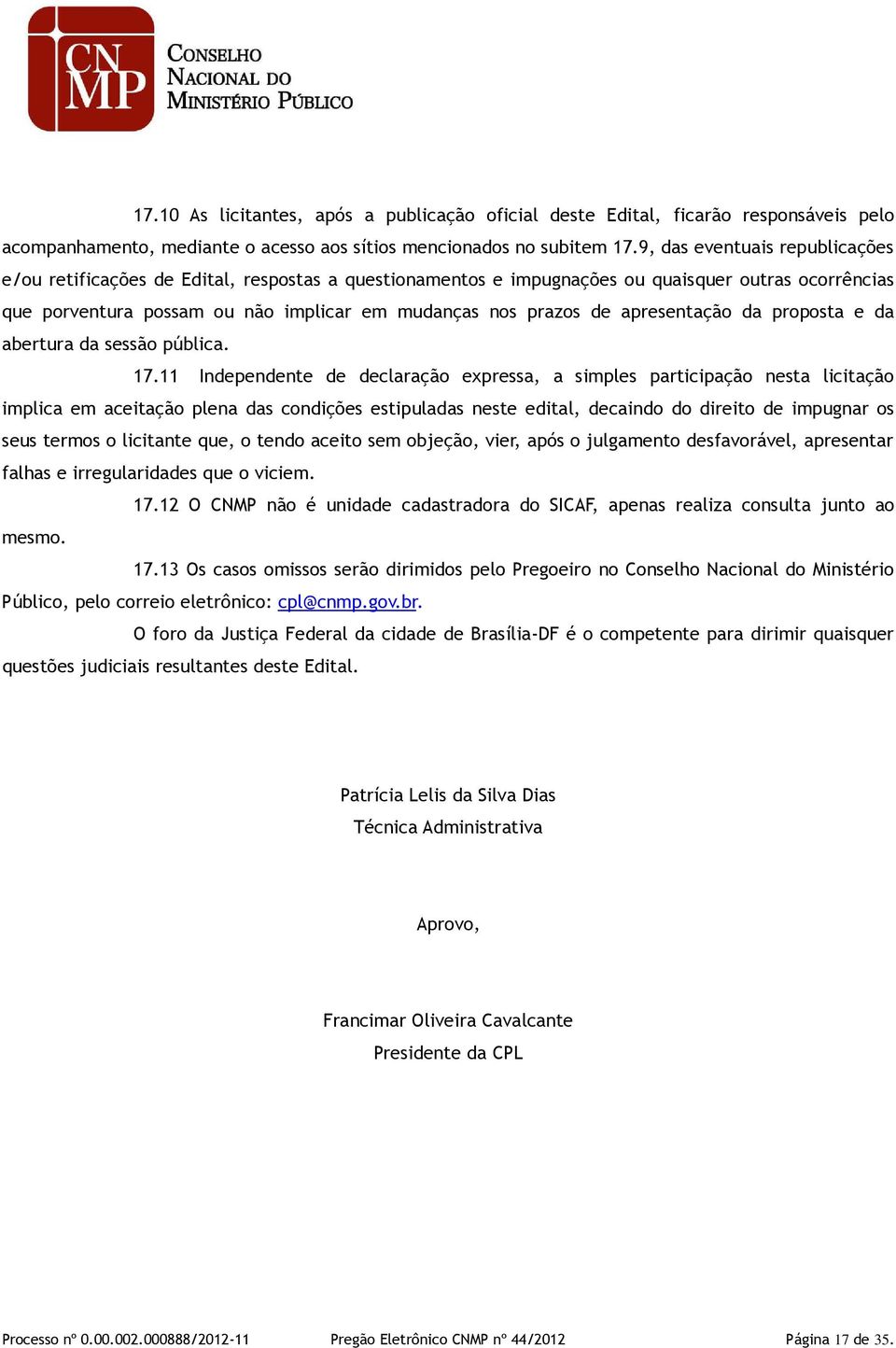 apresentação da proposta e da abertura da sessão pública. 17.