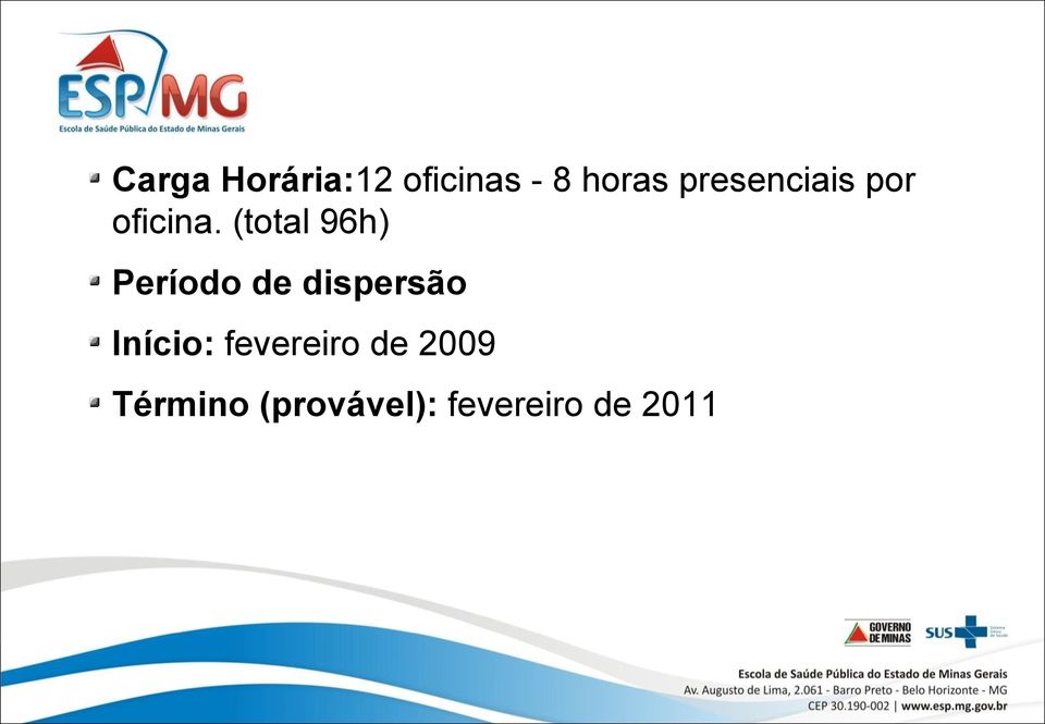 (total 96h) Período de dispersão