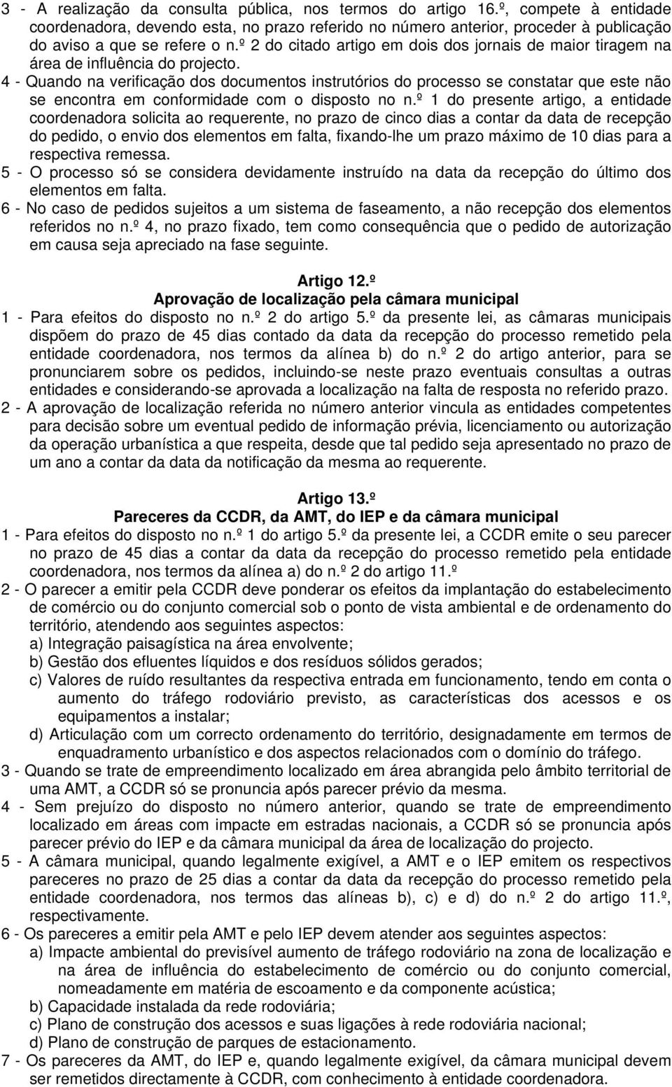 º 2 do citado artigo em dois dos jornais de maior tiragem na área de influência do projecto.