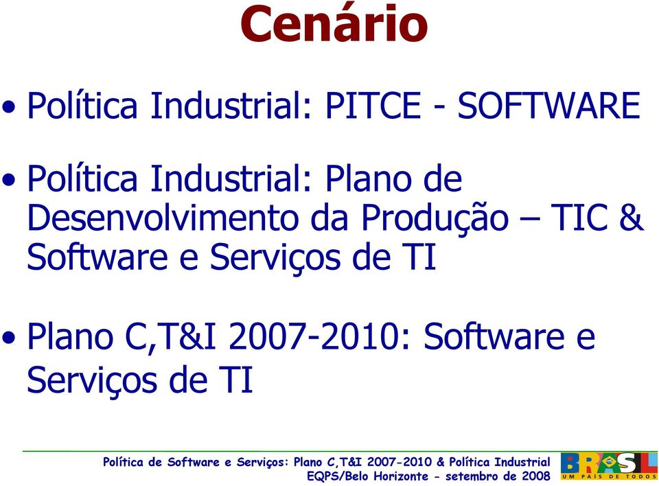 da Produção TIC & Software e Serviços de TI