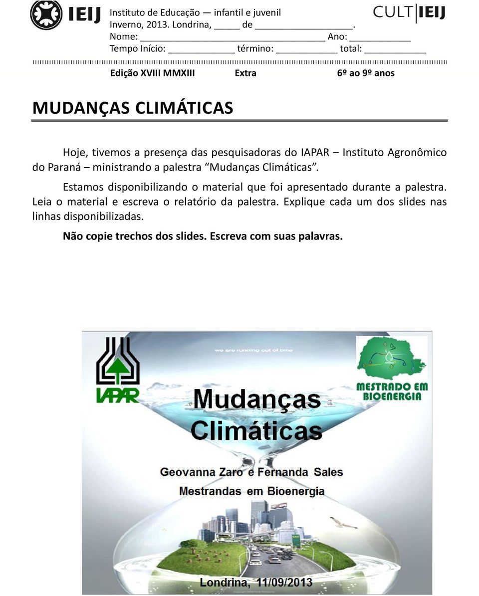 pesquisadoras do IAPAR Instituto Agronômico do Paraná ministrando a palestra Mudanças Climáticas.