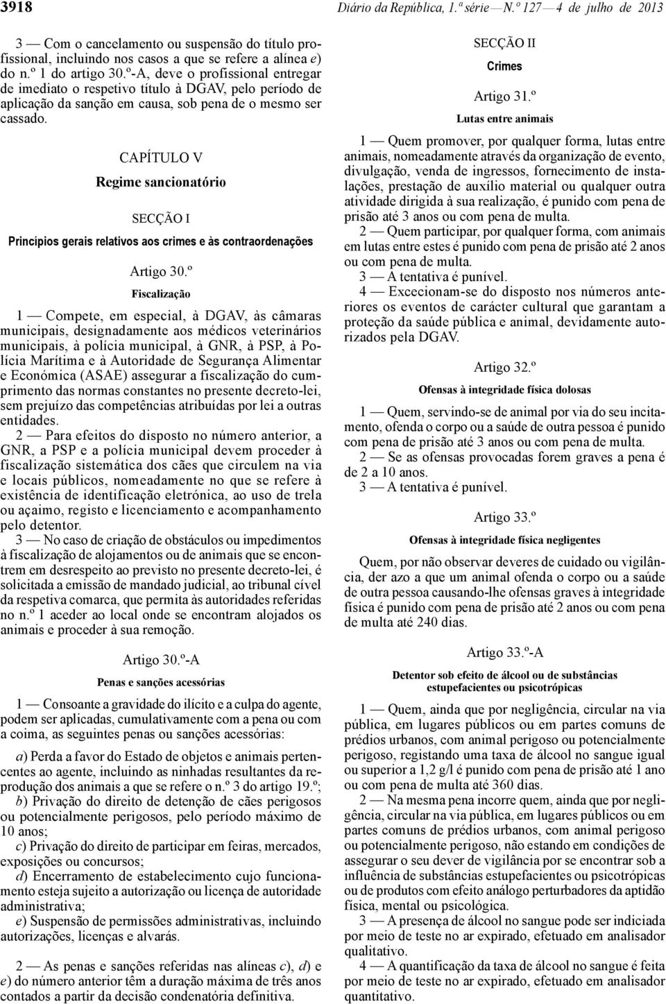 CAPÍTULO V Regime sancionatório SECÇÃO I Princípios gerais relativos aos crimes e às contraordenações Artigo 30.