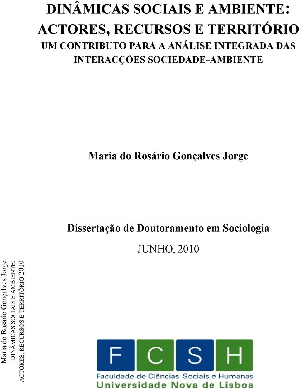 Gonçalves Jorge Dissertação de Doutoramento em Sociologia JUNHO, 2010 Maria do
