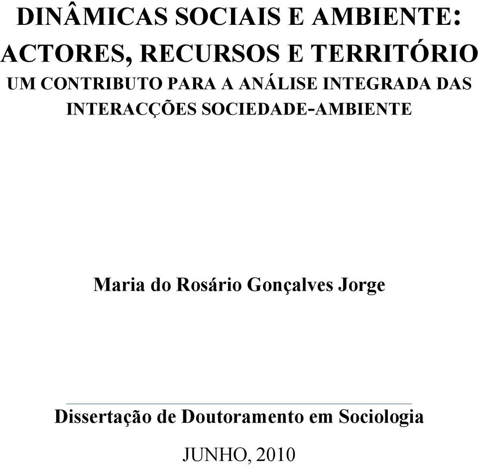 INTERACÇÕES SOCIEDADE-AMBIENTE Maria do Rosário