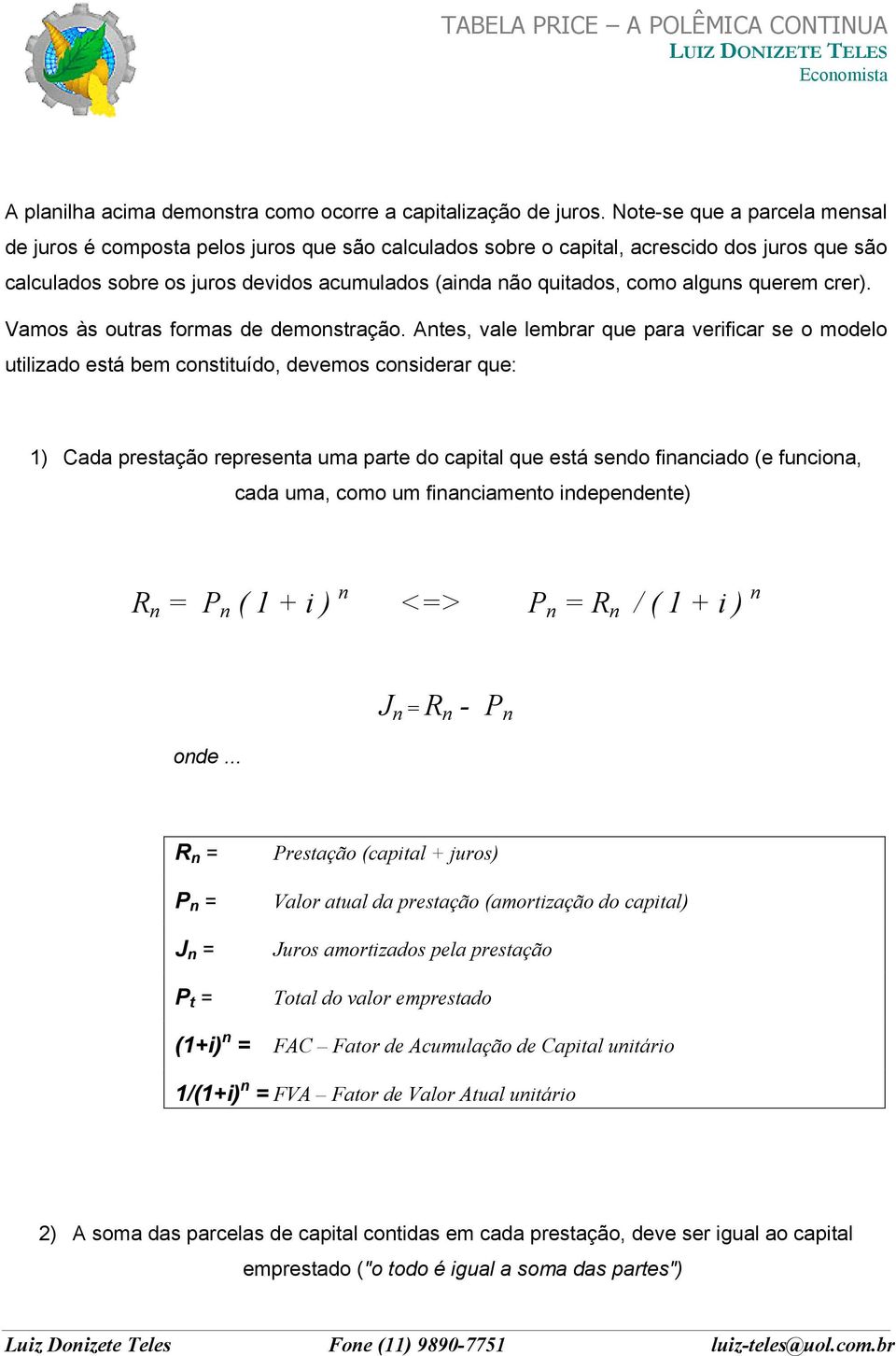 alguns querem crer). Vamos às outras formas de demonstração.