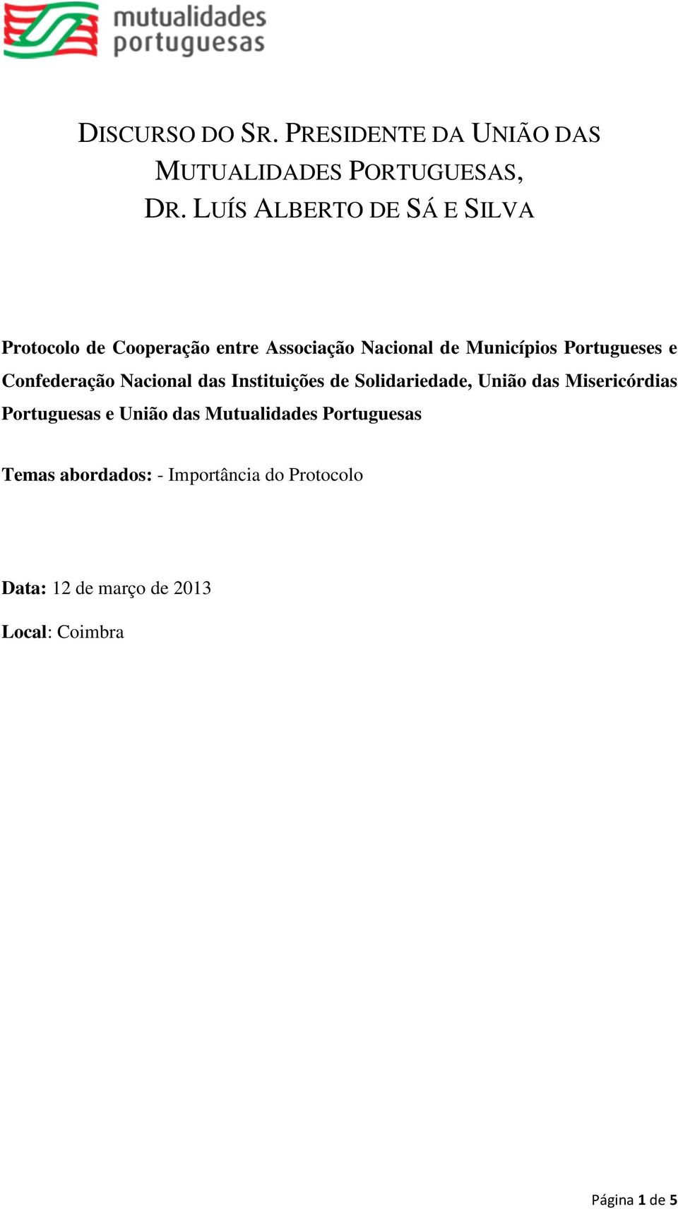 Portugueses e Confederação Nacional das Instituições de Solidariedade, União das Misericórdias