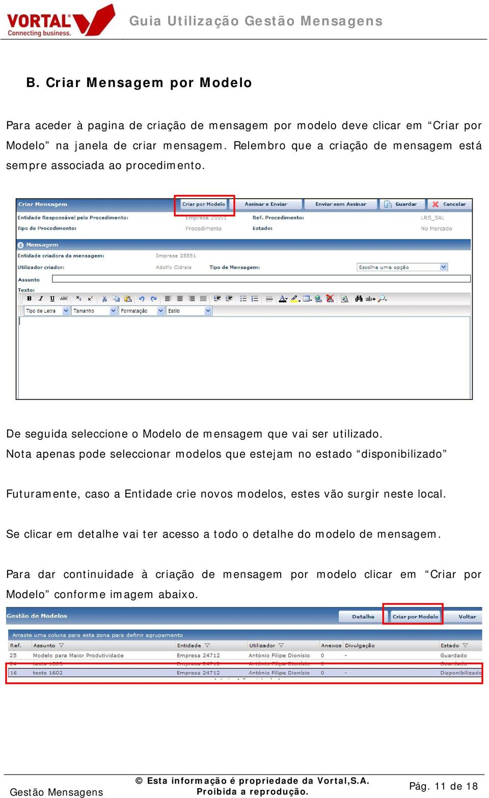 Nota apenas pode seleccionar modelos que estejam no estado disponibilizado Futuramente, caso a Entidade crie novos modelos, estes vão surgir neste local.