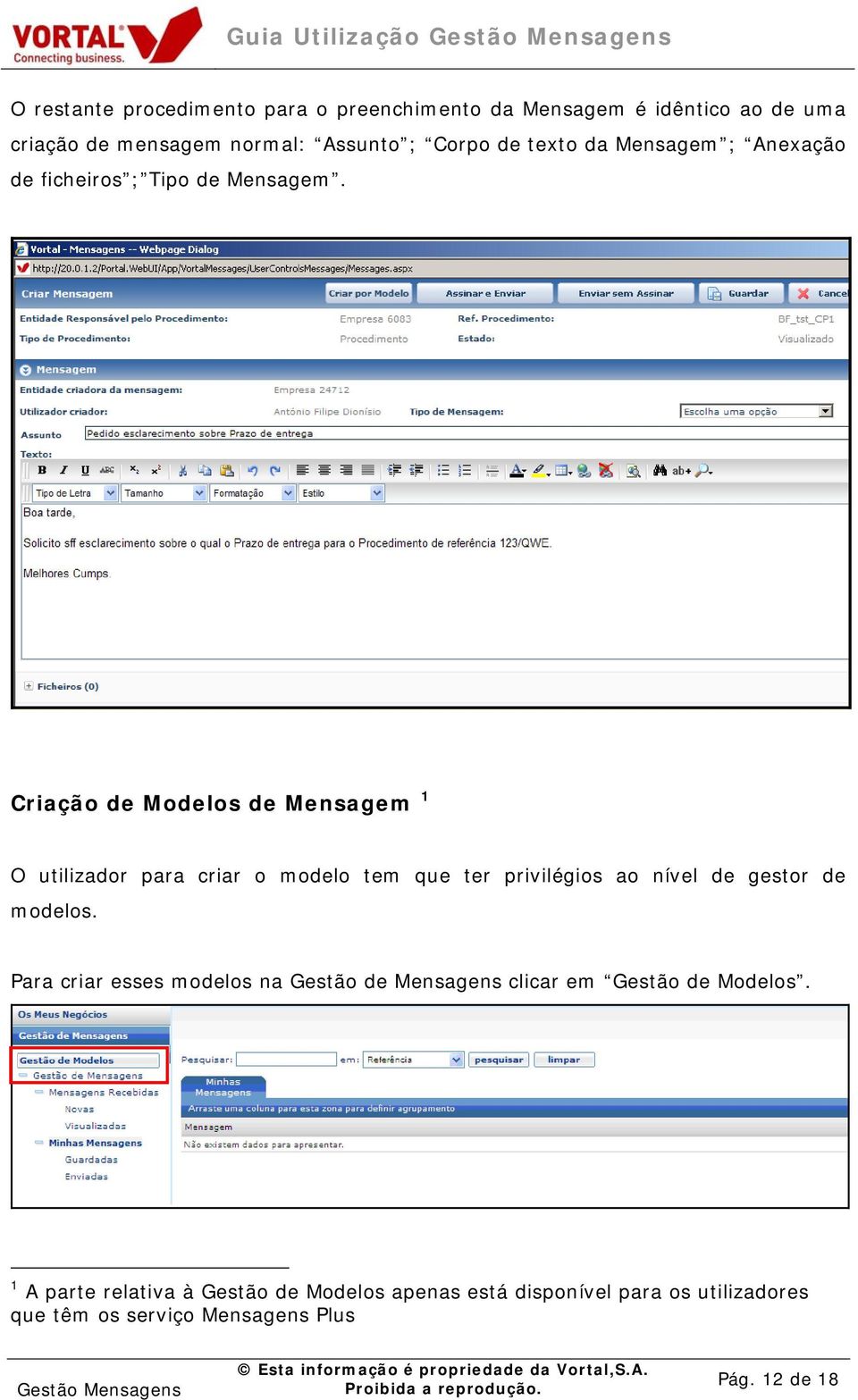 Criação de Modelos de Mensagem 1 O utilizador para criar o modelo tem que ter privilégios ao nível de gestor de modelos.