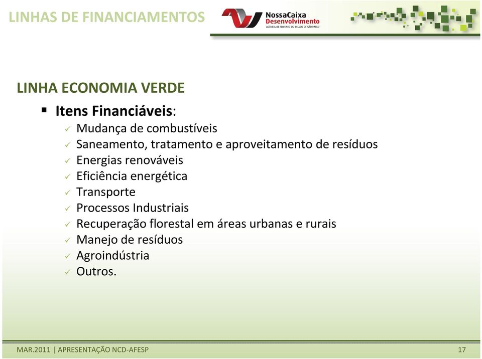 renováveis Eficiência energética Transporte Processos Industriais