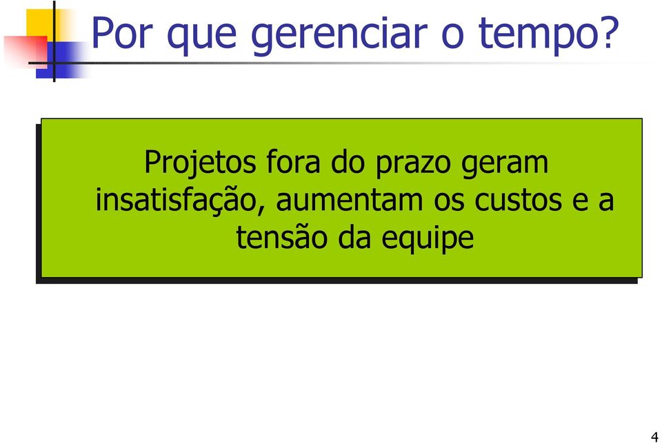 geram insatisfação,