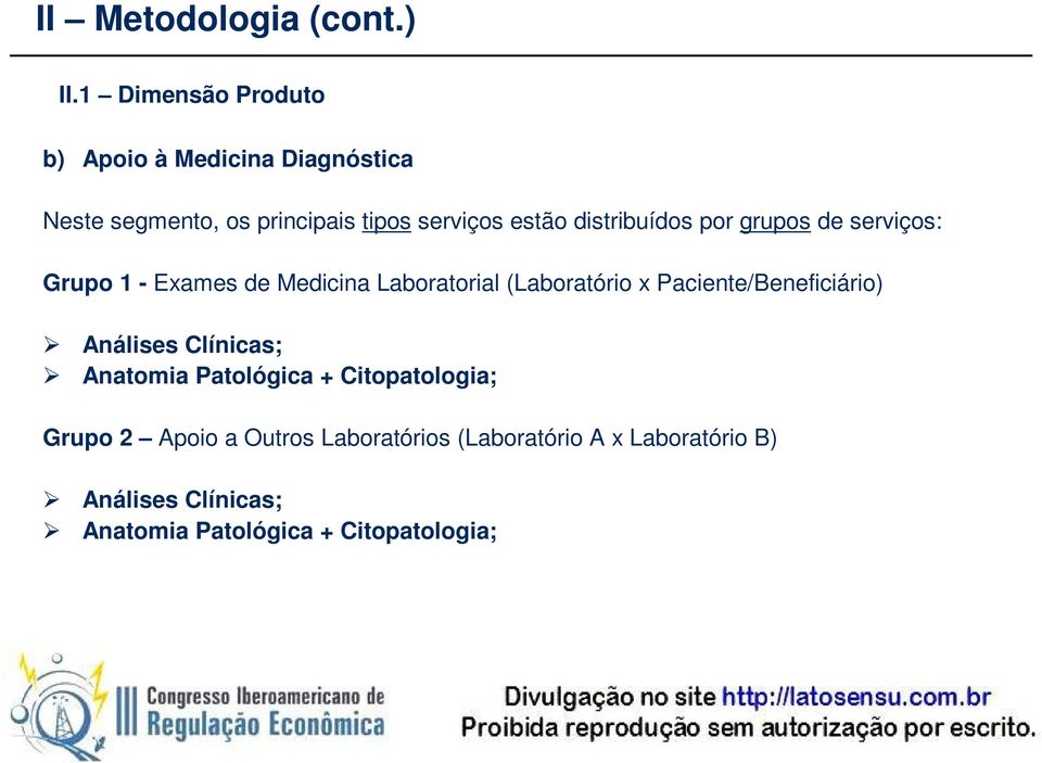distribuídos por grupos de serviços: Grupo 1 - Exames de Medicina Laboratorial (Laboratório x