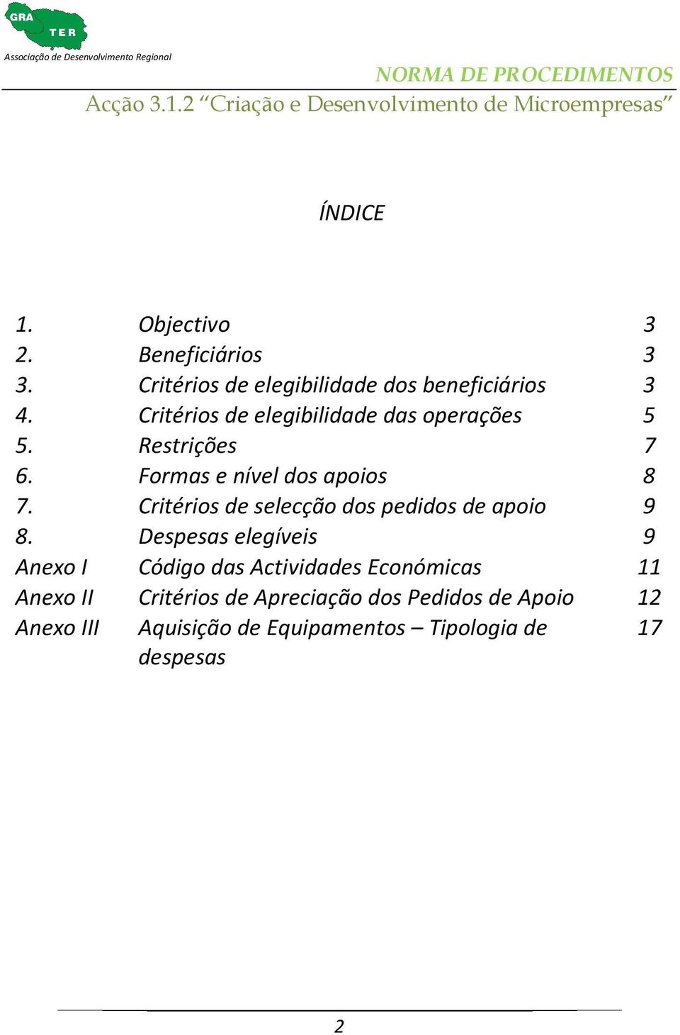 Critérios de selecção dos pedidos de apoio 9 8.