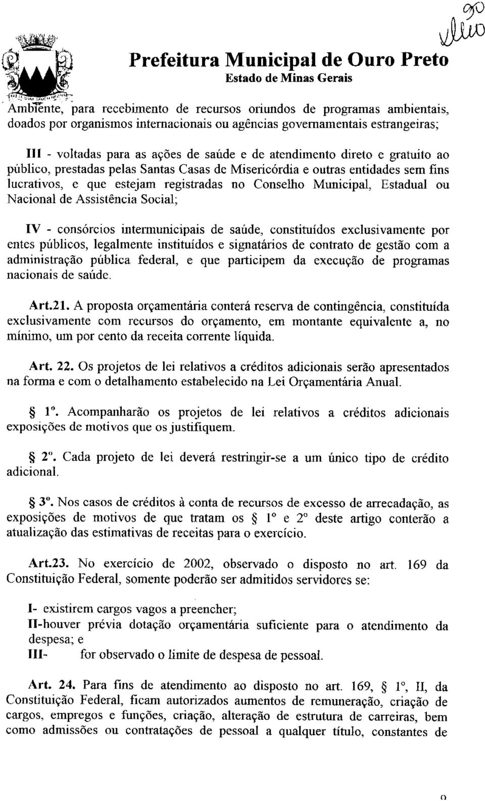 atendimento direto e gratuito ao público, prestadas pelas Santas Casas de Misericórdia e outras entidades sem fins lucrativos, e que estejam registradas no Conselho Municipal, Estadual ou Nacional de