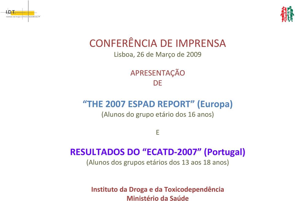 RESULTADOS DO ECATD-2007 (Portugal) (Alunos dos grupos etários dos 13