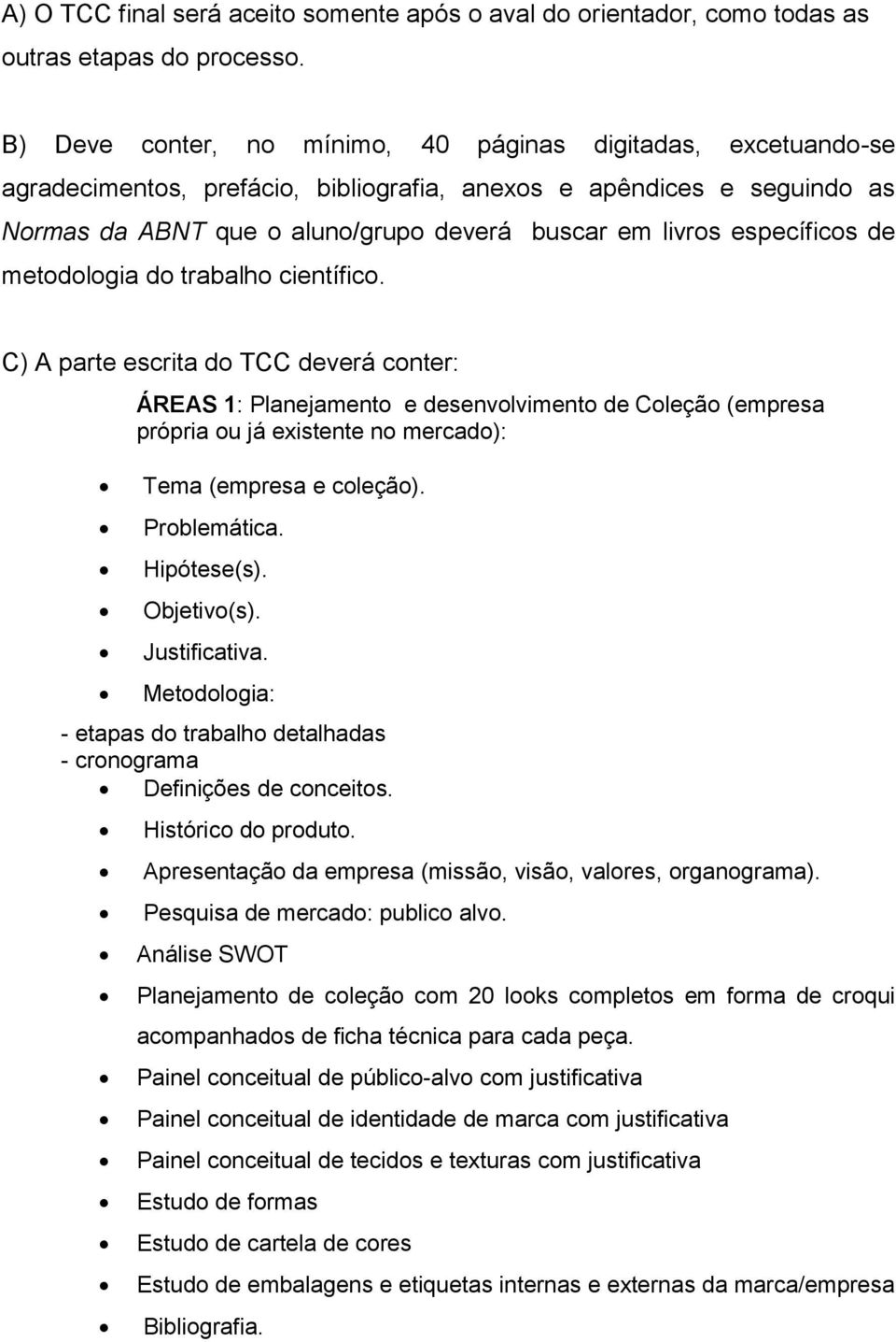 específicos de metodologia do trabalho científico.