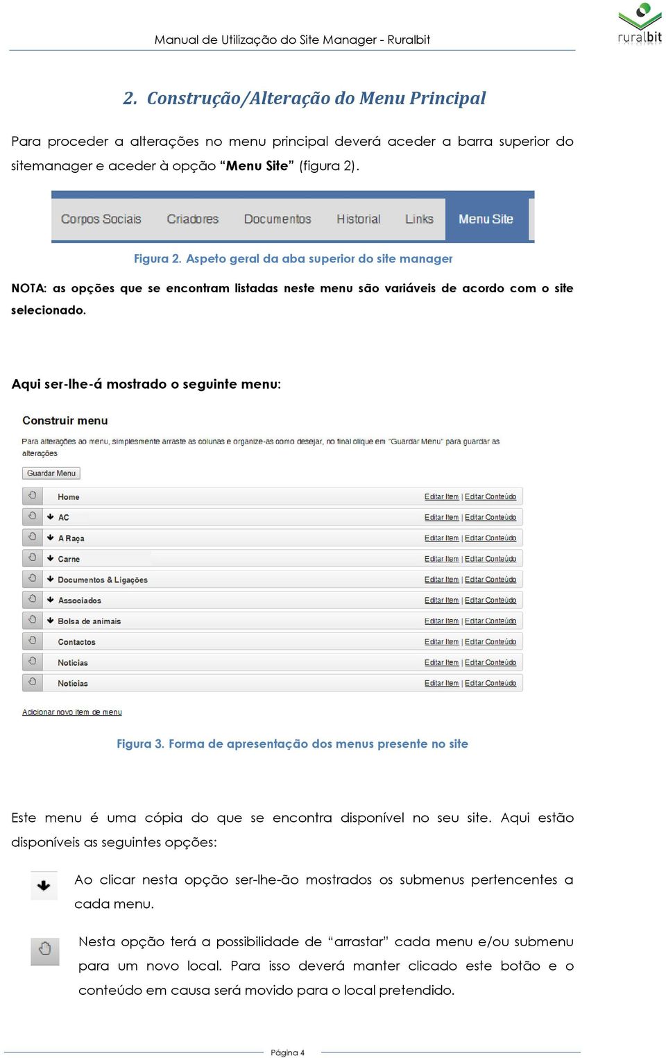 Aspeto geral da aba superior do site manager Aqui ser-lhe-á mostrado o seguinte menu: Figura 3.