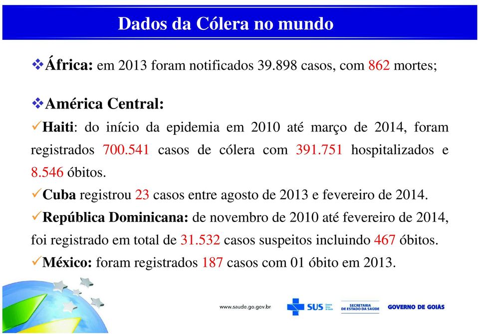 541 casos de cólera com 391.751 hospitalizados e 8.546 óbitos.