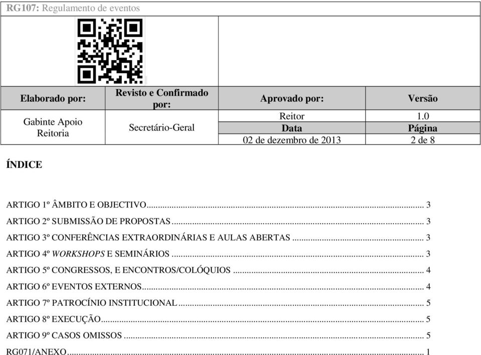 .. 3 ARTIGO 3º CONFERÊNCIAS EXTRAORDINÁRIAS E AULAS ABERTAS... 3 ARTIGO 4º WORKSHOPS E SEMINÁRIOS.